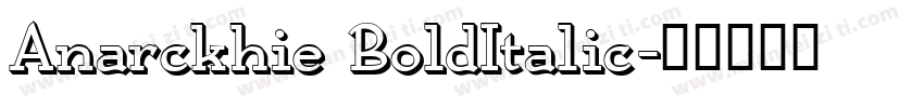 Anarckhie BoldItalic字体转换
